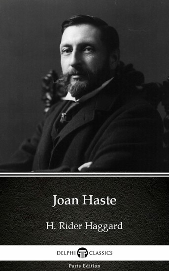 Joan Haste by H. Rider Haggard - Delphi Classics (Illustrated) main product photo