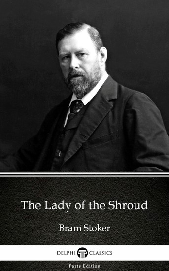 The Lady of the Shroud by Bram Stoker - Delphi Classics (Illustrated) main product photo