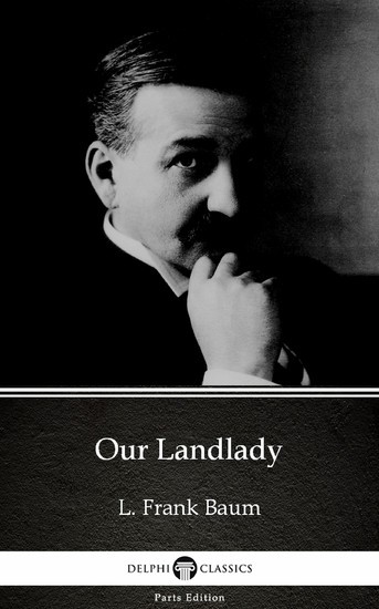 Our Landlady by L. Frank Baum - Delphi Classics (Illustrated) main product photo