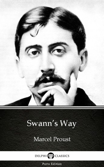 Swann's Way by Marcel Proust - Delphi Classics (Illustrated) main product photo