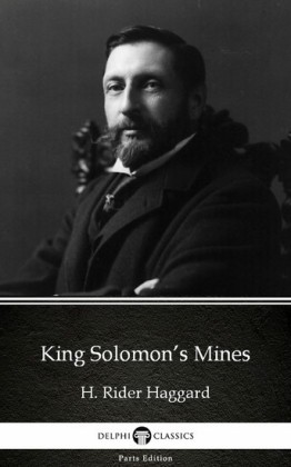 King Solomon's Mines by H. Rider Haggard - Delphi Classics (Illustrated)
