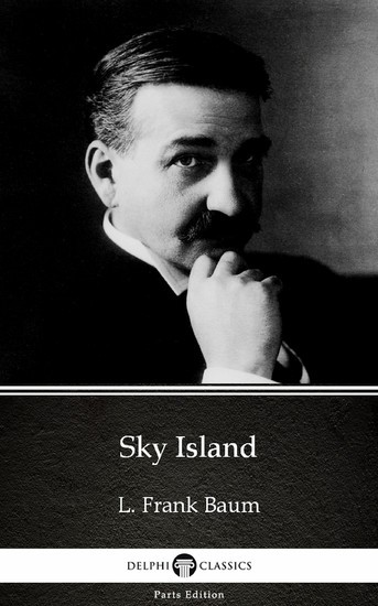 Sky Island by L. Frank Baum - Delphi Classics (Illustrated) main product photo