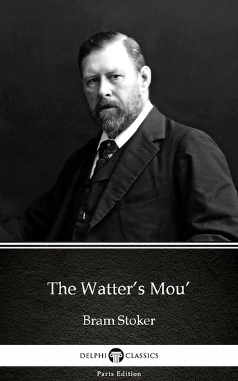 The Watter's Mou' by Bram Stoker - Delphi Classics (Illustrated) main product photo