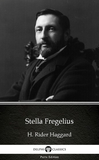 Stella Fregelius by H. Rider Haggard - Delphi Classics (Illustrated) main product photo