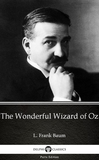 The Wonderful Wizard of Oz by L. Frank Baum - Delphi Classics (Illustrated) main product photo