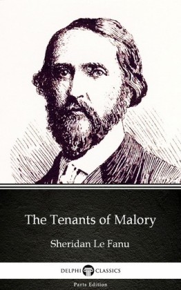 The Tenants of Malory by Sheridan Le Fanu - Delphi Classics (Illustrated)