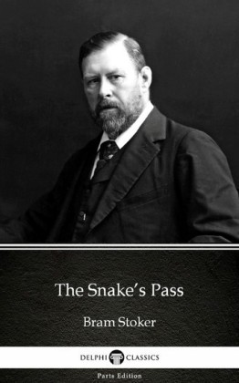 The Snake's Pass by Bram Stoker - Delphi Classics (Illustrated)