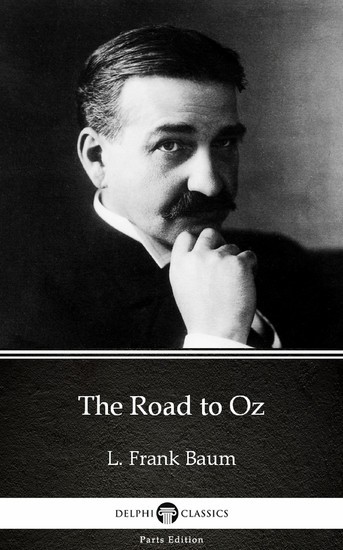 The Road to Oz by L. Frank Baum - Delphi Classics (Illustrated) main product photo