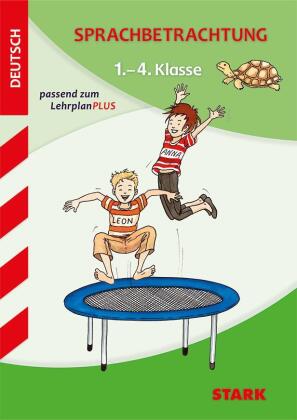 STARK Sprachbetrachtung 1. bis 4. Klasse - Training Grundschule - Grundwissen, Aufgaben und Lösungen