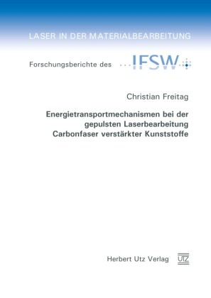 Energietransportmechanismen bei der gepulsten Laserbearbeitung Carbonfaser verstärkter Kunststoffe