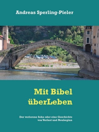 Der verlorene Sohn oder eine Geschichte von Verlust und Neubeginn