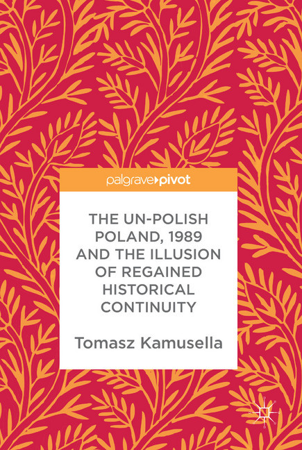 The Un-Polish Poland, 1989 and the Illusion of Regained Historical Continuity main product photo