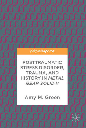 Posttraumatic Stress Disorder, Trauma, and History in Metal Gear Solid V