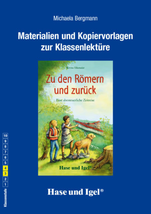 Materialien und Kopiervorlagen zur Klassenlektüre: Zu den Römern und zurück