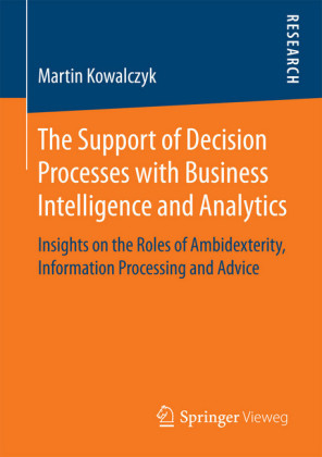 The Support of Decision Processes with Business Intelligence and Analytics