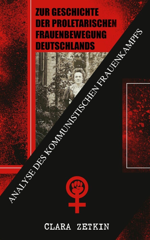 Zur Geschichte der proletarischen Frauenbewegung Deutschlands: Analyse des kommunistischen Frauenkampfs main product photo