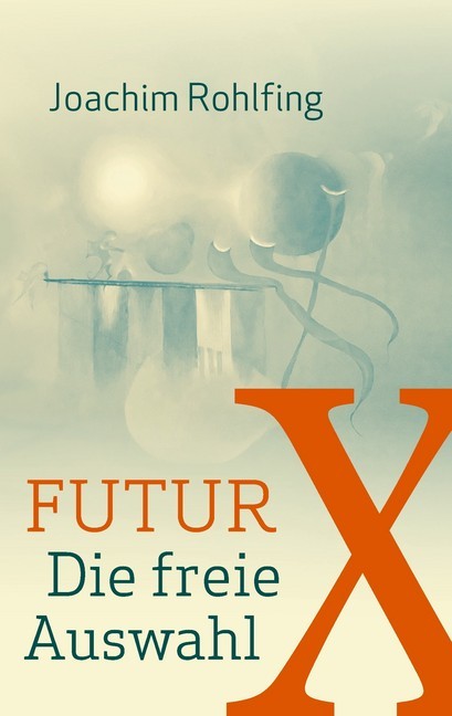 Futur X. Die freie Auswahl main product photo