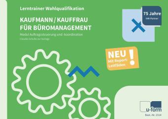 Kaufmann/-frau für Büromanagement - Lerntrainer Wahlqualifikation - Auftragssteuerung und -koordination