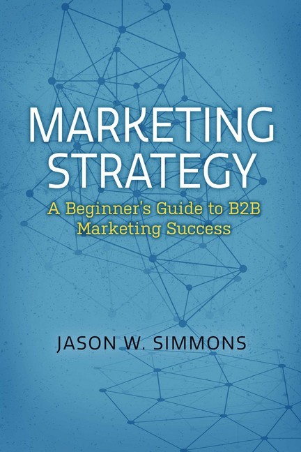 Marketing Strategy: A Beginner's Guide to B2B Marketing Success main product photo