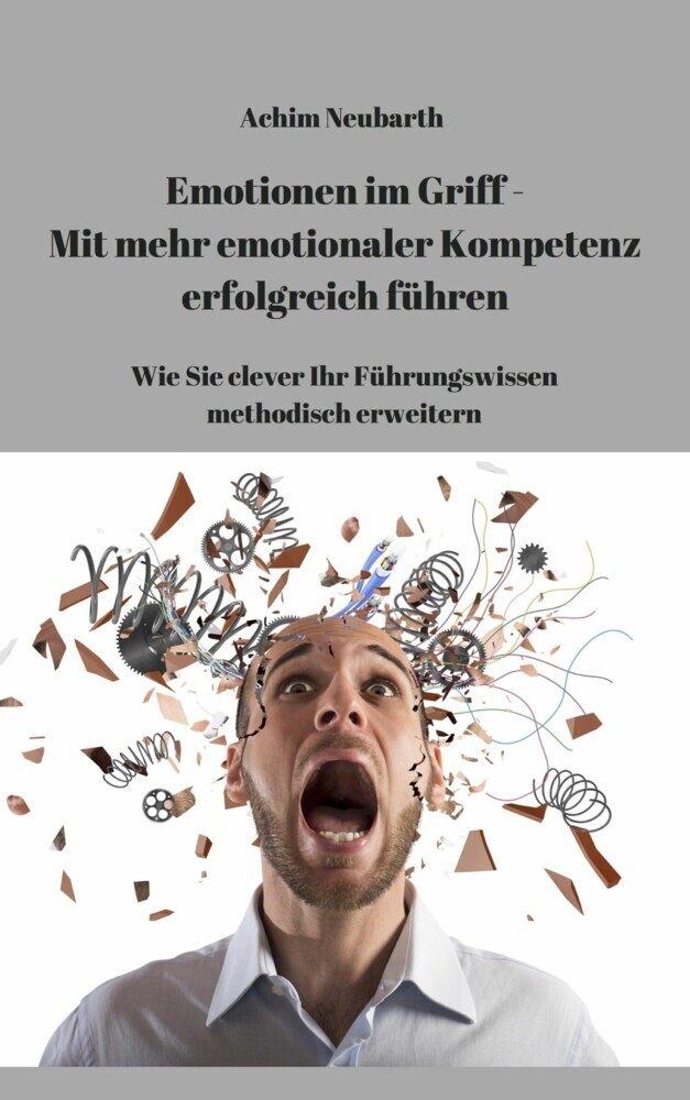 Emotionen im Griff - Mit mehr Emotionaler Kompetenz erfolgreich führen main product photo