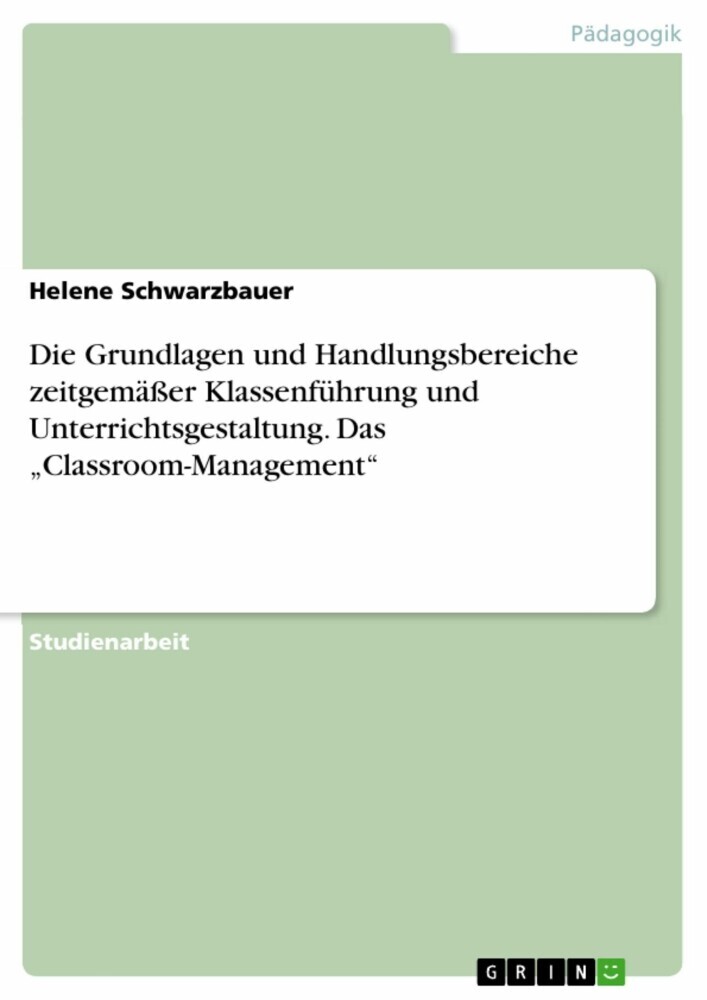 Die Grundlagen und Handlungsbereiche zeitgemäßer Klassenführung und Unterrichtsgestaltung. Das 'Classroom-Management' main product photo