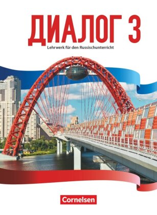 Dialog - Lehrwerk für den Russischunterricht - Russisch als 2. Fremdsprache - Ausgabe 2016 - Band 3