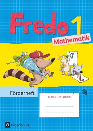 Fredo - Mathematik - Zu Ausgabe A - 2015 und Ausgabe B - 1. Schuljahr