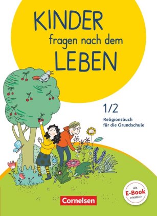 Kinder fragen nach dem Leben - Evangelische Religion - Neuausgabe 2018 - 1./2. Schuljahr