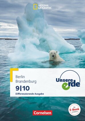 Unsere Erde - Differenzierende Ausgabe Sekundarstufe I Berlin und Brandenburg - Ausgabe ab 2017 - 9./10. Schuljahr