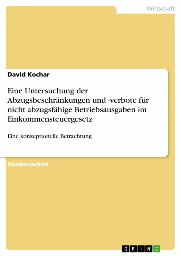 Eine Untersuchung der Abzugsbeschränkungen und -verbote für nicht abzugsfähige Betriebsausgaben im Einkommensteuergesetz main product photo