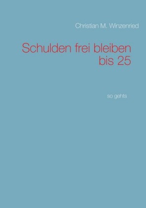 Schulden frei bleiben bis 25