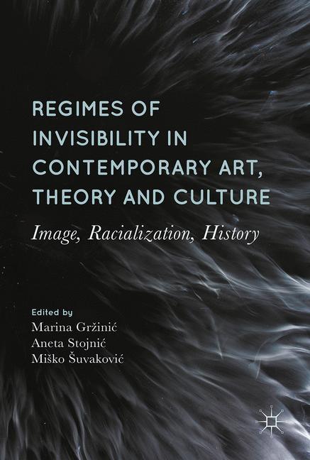 Regimes of Invisibility in Contemporary Art, Theory and Culture main product photo