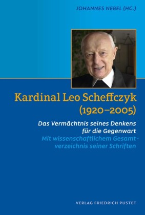 Kardinal Leo Scheffczyk (1920-2005)