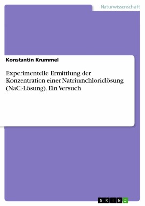 Experimentelle Ermittlung der Konzentration einer Natriumchloridlösung (NaCl-Lösung). Ein Versuch