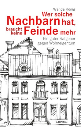Wer solche Nachbarn hat, braucht keine Feinde mehr