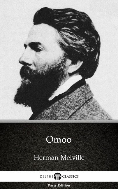 Omoo by Herman Melville - Delphi Classics (Illustrated) main product photo