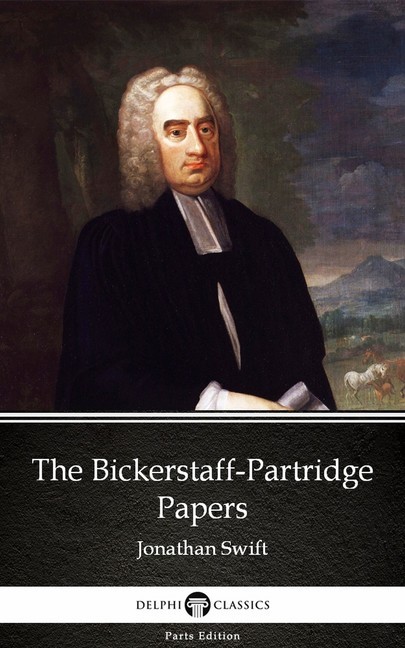 The Bickerstaff-Partridge Papers by Jonathan Swift - Delphi Classics (Illustrated) main product photo