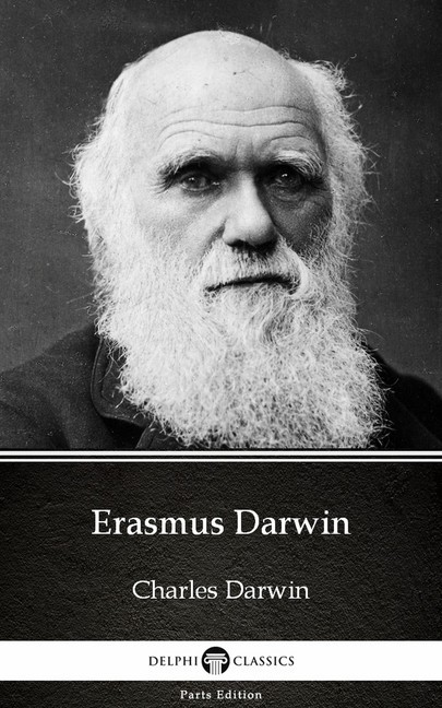 Erasmus Darwin by Charles Darwin - Delphi Classics (Illustrated) main product photo