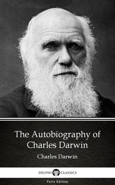 The Autobiography of Charles Darwin - Delphi Classics (Illustrated) main product photo