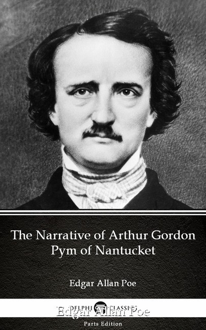 The Narrative of Arthur Gordon Pym of Nantucket by Edgar Allan Poe - Delphi Classics (Illustrated) main product photo