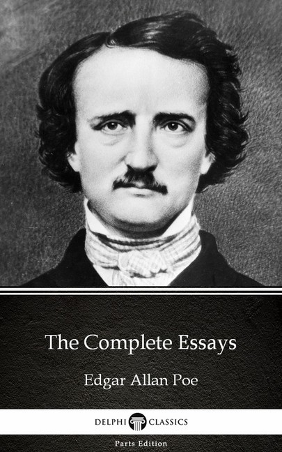 The Complete Essays by Edgar Allan Poe - Delphi Classics (Illustrated) main product photo