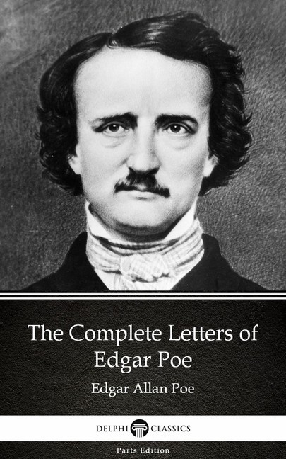 The Complete Letters of Edgar Poe by Edgar Allan Poe - Delphi Classics (Illustrated) main product photo