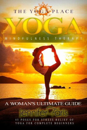 Yoga & Mindfulness Therapy: A Woman's Ultimate Guide