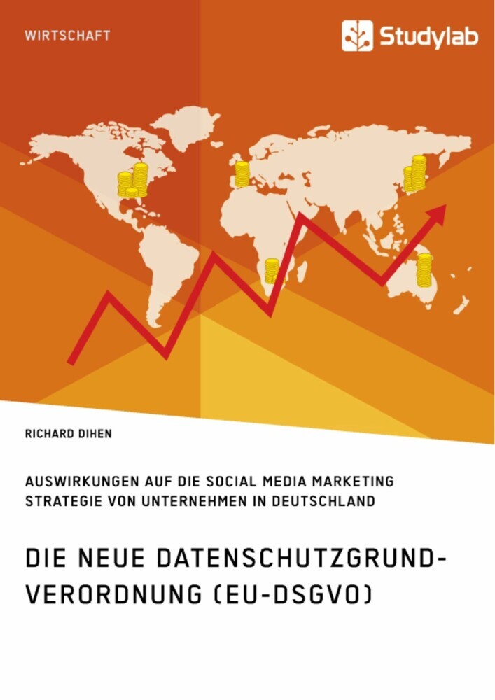 Die neue Datenschutzgrundverordnung (EU-DSGVO). Auswirkungen auf die Social Media Marketing Strategie von Unternehmen in Deutschland main product photo