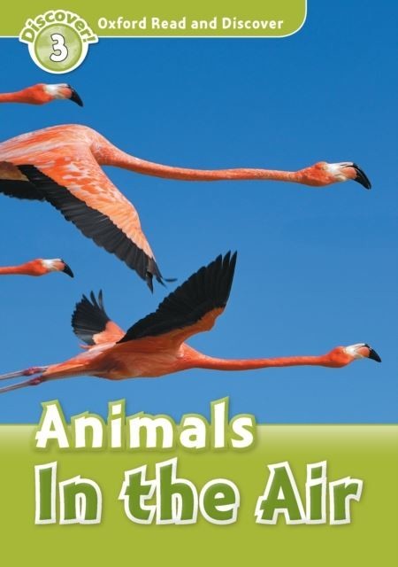 Animals In the Air (Oxford Read and Discover Level 3) main product photo