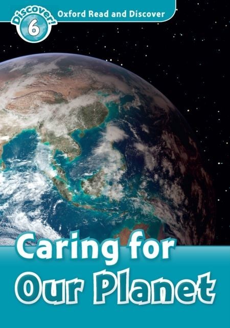 Caring for Our Planet (Oxford Read and Discover Level 6) main product photo