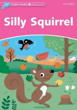 Silly Squirrel (Dolphin Readers Starter)