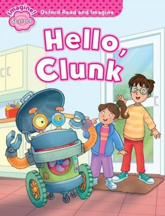 Hello, Clunk (Oxford Read and Imagine Starter)