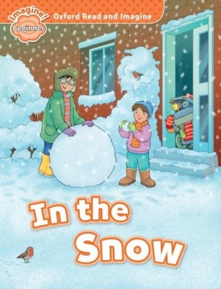 In the Snow (Oxford Read and Imagine Beginner)