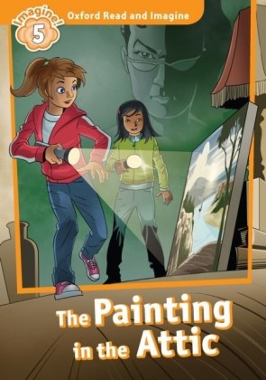 Painting in the Attic (Oxford Read and Imagine Level 5)